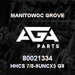 80021334 Manitowoc Grove HHCS 7/8-9UNCx5 G8 | AGA Parts