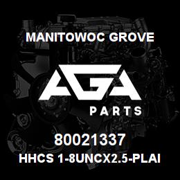 80021337 Manitowoc Grove HHCS 1-8UNCx2.5-Plain | AGA Parts