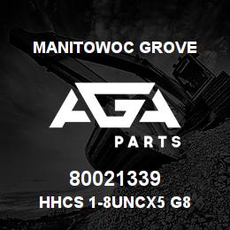 80021339 Manitowoc Grove HHCS 1-8UNCx5 G8 | AGA Parts