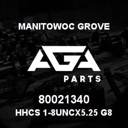 80021340 Manitowoc Grove HHCS 1-8UNCx5.25 G8 | AGA Parts
