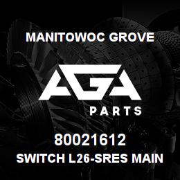 80021612 Manitowoc Grove SWITCH L26-SRES MAIN HOIST-12V | AGA Parts