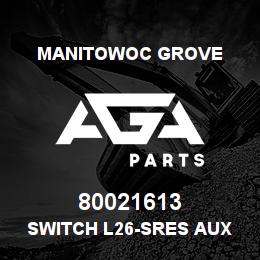 80021613 Manitowoc Grove SWITCH L26-SRES AUX HOIST-12V | AGA Parts