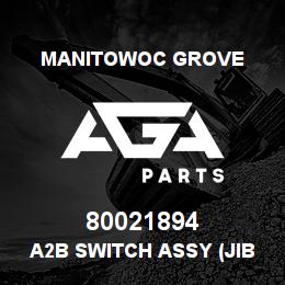 80021894 Manitowoc Grove A2B SWITCH ASSY (JIB)(N.C.) | AGA Parts