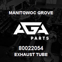 80022054 Manitowoc Grove EXHAUST TUBE | AGA Parts
