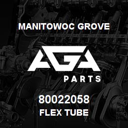 80022058 Manitowoc Grove FLEX TUBE | AGA Parts
