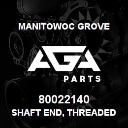 80022140 Manitowoc Grove SHAFT END, THREADED INTERNALY | AGA Parts