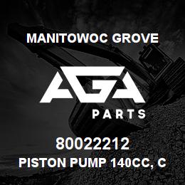 80022212 Manitowoc Grove PISTON PUMP 140CC, CCW ROT | AGA Parts