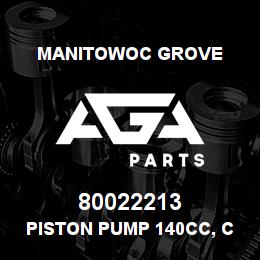 80022213 Manitowoc Grove PISTON PUMP 140CC, CW ROT | AGA Parts