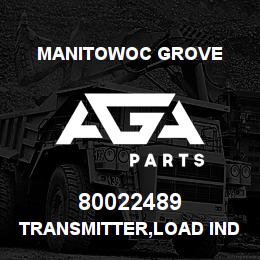 80022489 Manitowoc Grove TRANSMITTER,LOAD INDICATOR | AGA Parts