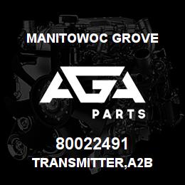 80022491 Manitowoc Grove TRANSMITTER,A2B | AGA Parts