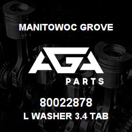 80022878 Manitowoc Grove L Washer 3.4 tab | AGA Parts