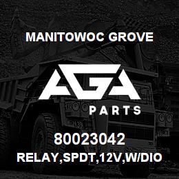 80023042 Manitowoc Grove RELAY,SPDT,12V,W/DIODE | AGA Parts