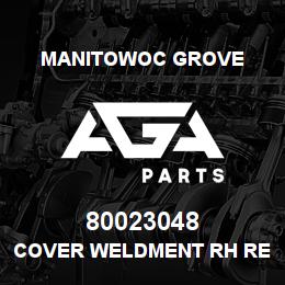 80023048 Manitowoc Grove COVER WELDMENT RH REAR | AGA Parts