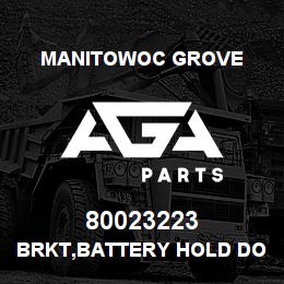 80023223 Manitowoc Grove BRKT,BATTERY HOLD DOWN | AGA Parts