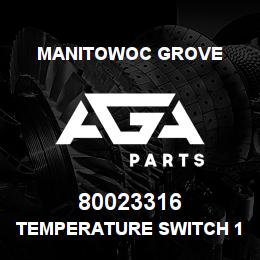 80023316 Manitowoc Grove TEMPERATURE SWITCH 160- N.C. | AGA Parts