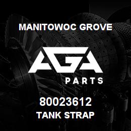 80023612 Manitowoc Grove TANK STRAP | AGA Parts