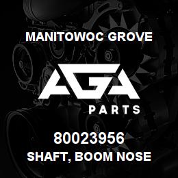 80023956 Manitowoc Grove SHAFT, BOOM NOSE | AGA Parts