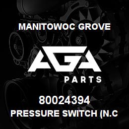 80024394 Manitowoc Grove PRESSURE SWITCH (N.C.) | AGA Parts