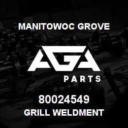 80024549 Manitowoc Grove GRILL WELDMENT | AGA Parts