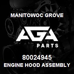 80024945 Manitowoc Grove ENGINE HOOD ASSEMBLY | AGA Parts