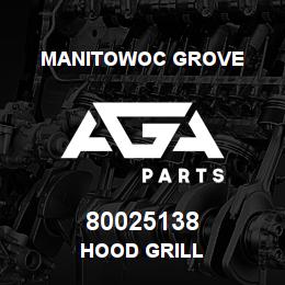 80025138 Manitowoc Grove HOOD GRILL | AGA Parts