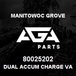 80025202 Manitowoc Grove DUAL ACCUM CHARGE VALVE | AGA Parts