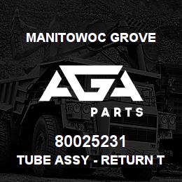 80025231 Manitowoc Grove TUBE ASSY - RETURN TANK | AGA Parts