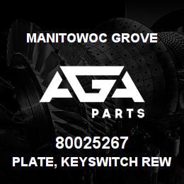 80025267 Manitowoc Grove PLATE, KEYSWITCH REWORK | AGA Parts