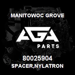 80025904 Manitowoc Grove SPACER,NYLATRON | AGA Parts