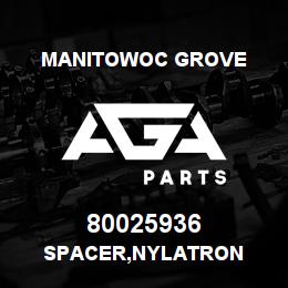 80025936 Manitowoc Grove SPACER,NYLATRON | AGA Parts