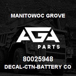 80025948 Manitowoc Grove DECAL-CTN-BATTERY CONNECTION | AGA Parts