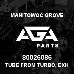 80026086 Manitowoc Grove TUBE FROM TURBO, EXH T3 | AGA Parts