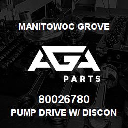 80026780 Manitowoc Grove PUMP DRIVE W/ DISCONNECT | AGA Parts