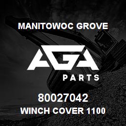 80027042 Manitowoc Grove WINCH COVER 1100 | AGA Parts