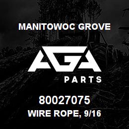 80027075 Manitowoc Grove WIRE ROPE, 9/16 | AGA Parts