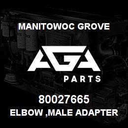 80027665 Manitowoc Grove ELBOW ,MALE ADAPTER | AGA Parts
