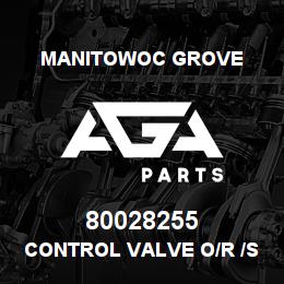 80028255 Manitowoc Grove CONTROL VALVE O/R /SWING/SFO | AGA Parts