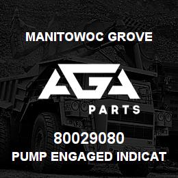 80029080 Manitowoc Grove PUMP ENGAGED INDICATOR | AGA Parts