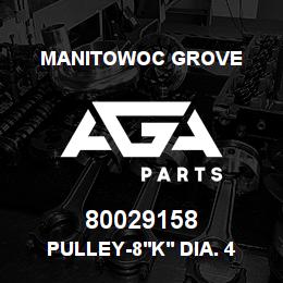 80029158 Manitowoc Grove PULLEY-8'K' DIA. 47.85 | AGA Parts