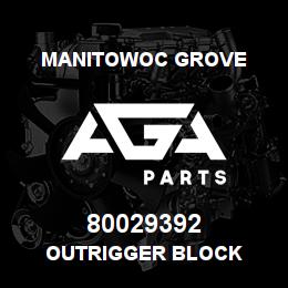 80029392 Manitowoc Grove OUTRIGGER BLOCK | AGA Parts
