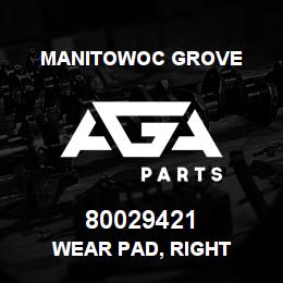 80029421 Manitowoc Grove WEAR PAD, RIGHT | AGA Parts