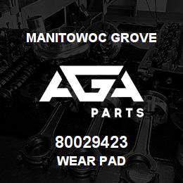 80029423 Manitowoc Grove WEAR PAD | AGA Parts