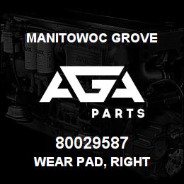 80029587 Manitowoc Grove WEAR PAD, RIGHT | AGA Parts