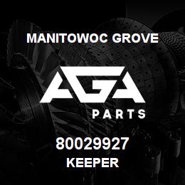 80029927 Manitowoc Grove KEEPER | AGA Parts