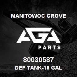 80030587 Manitowoc Grove DEF TANK-10 GAL | AGA Parts