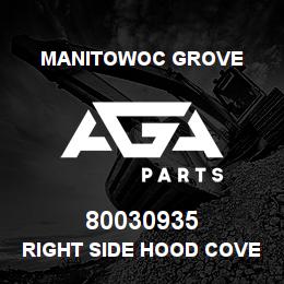 80030935 Manitowoc Grove RIGHT SIDE HOOD COVER | AGA Parts
