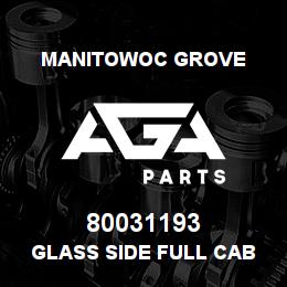 80031193 Manitowoc Grove GLASS SIDE FULL CAB | AGA Parts