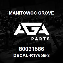 80031586 Manitowoc Grove DECAL-RT765E-2 | AGA Parts