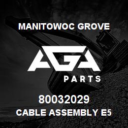 80032029 Manitowoc Grove CABLE ASSEMBLY E5 | AGA Parts