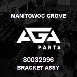 80032996 Manitowoc Grove BRACKET ASSY | AGA Parts